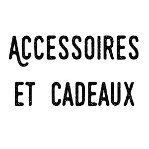 Accessoires & cadeaux