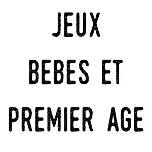 Jouets bébés et premier âge